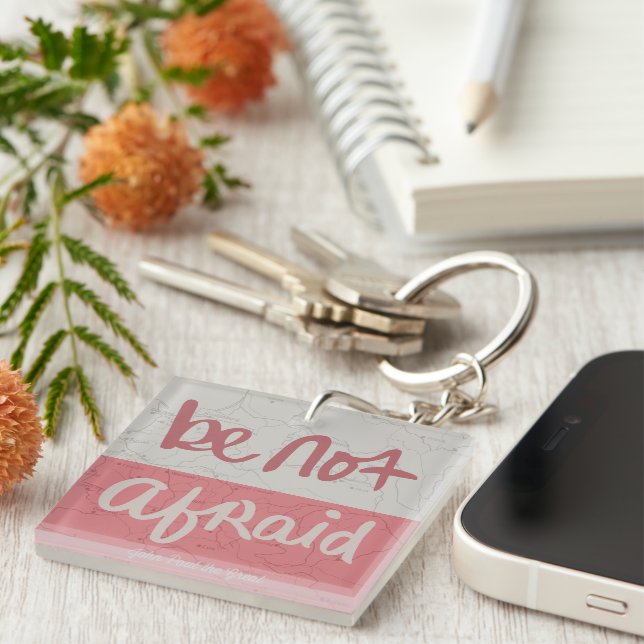 Be not afraid key ring (Front Right)