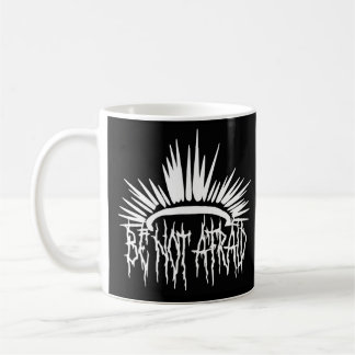 Be Not Afraid Metal Font Christian Gothic Coffee Mug