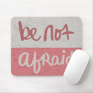 Be not afraid mouse mat
