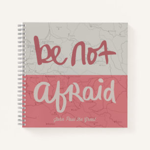 Be not afraid notebook