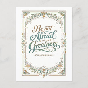 "Be Not Afraid of Greatness" Shakespeare Postcard