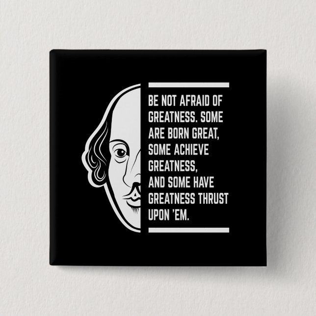 Be Not Afraid Of Greatness Shakespeare Quote 15 Cm Square Badge (Front)