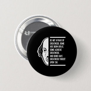 Be Not Afraid Of Greatness Shakespeare Quote 6 Cm Round Badge