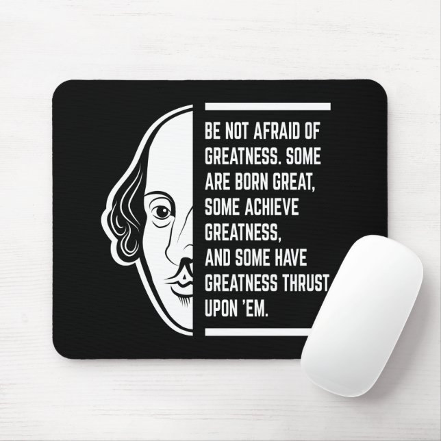 Be Not Afraid Of Greatness Shakespeare Quote Mouse Mat (With Mouse)