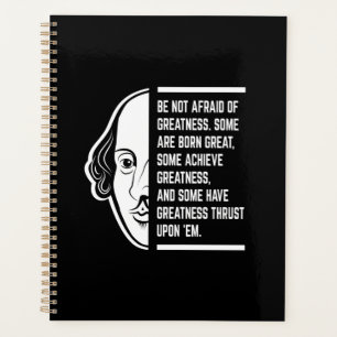 Be Not Afraid Of Greatness Shakespeare Quote Planner