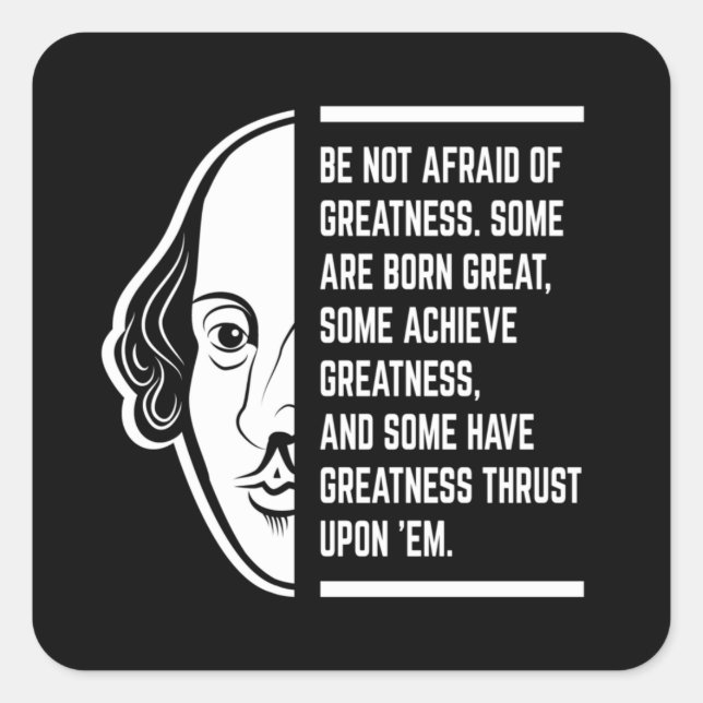 Be Not Afraid Of Greatness Shakespeare Quote Square Sticker (Front)