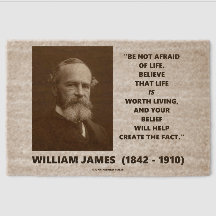 Be Not Afraid Of Life William James Belief Quote