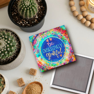 Be Obsessively Grateful Fun Inspirivity Floral Magnet