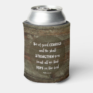 Be of Good Courage - Psalm 31:24 Can Cooler