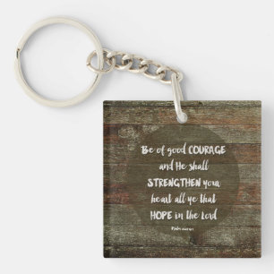 Be of Good Courage - Psalm 31:24 Key Ring