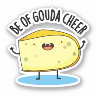 Be Of Gouda Cheer Funny Cheese Pun