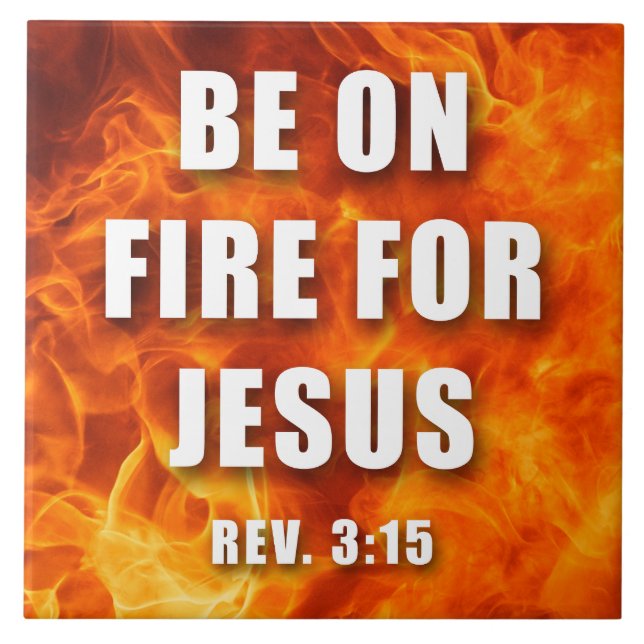 Be On Fire For Jesus Christian Faith Gift Tile (Front)