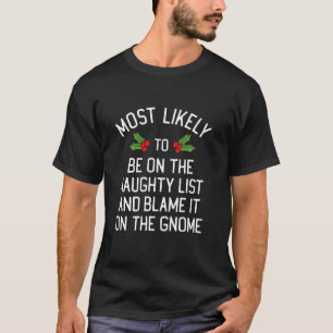 Be On Naughty List And Blame It On The Gnome Match T-Shirt