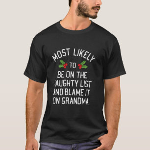 Be On The Naughty List And Blame It On Grandma Mat T-Shirt