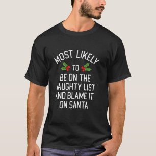 Be On The Naughty List And Blame It On Santa Match T-Shirt