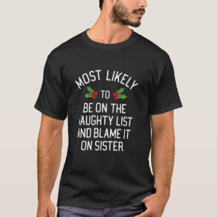 Be On The Naughty List And Blame It On Sister Matc T-Shirt