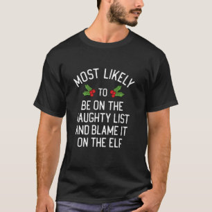 Be On The Naughty List And Blame It On The Elf Mat T-Shirt