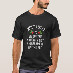 Be On The Naughty List And Blame It On The Elf Mat T-Shirt
