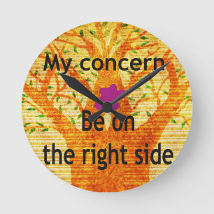 Be on the right side round clock