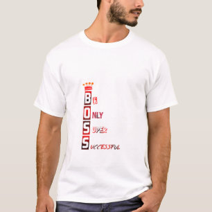 Be Only Super Successful –Urban BOSS Crown T-Shirt