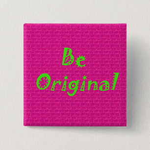 Be Original 15 Cm Square Badge