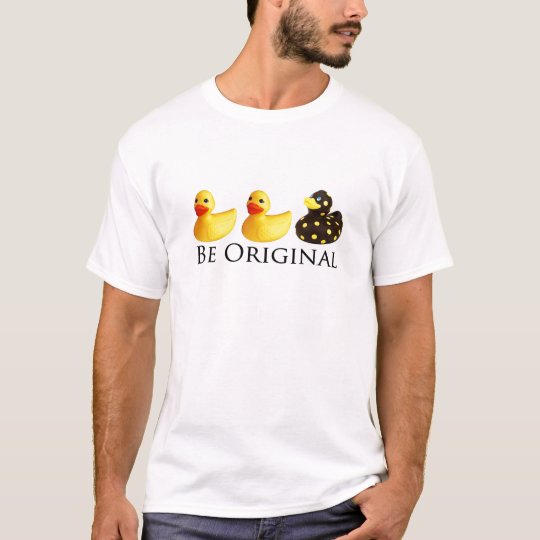 Be Original T-Shirt
