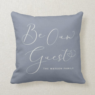 Be Our guest Custom Text Modern Farmhouse Blue Cushion