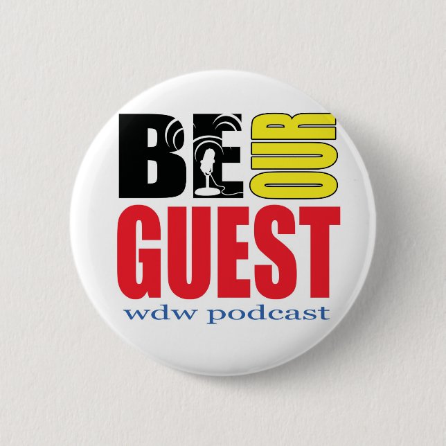 Be Our Guest Podcast Button! 6 Cm Round Badge (Front)