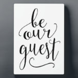 Be Our Guest - Sign for Guest Room or B and B Home Plaque<br><div class="desc">A beautiful calligraphy and feminine design that is perfect for any mum or home office. An inspirational quote for your office or home.</div>