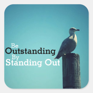 Be Outstanding by Standing Out Seagull Square Sticker