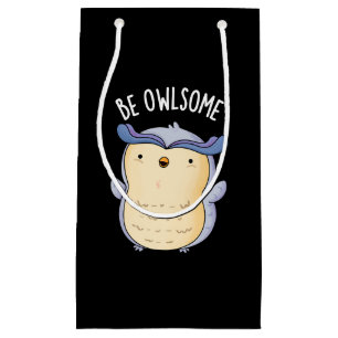 Be Owlsome Funny Owl Puns Dark BG Small Gift Bag