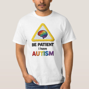 Be Patient I Have Autism   Embroidered Text Icon T-Shirt