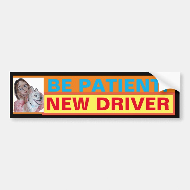 BE PATIENT NEW DRIVER BUMPER STICKER (Front)