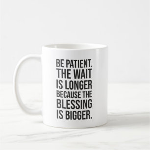Be Patient - Success Hustle Gym Motivational Coffee Mug