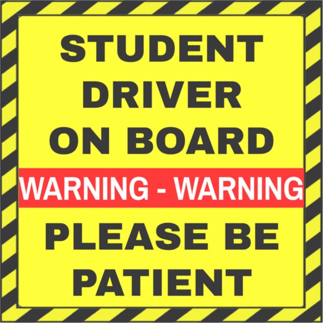 Be Patient Yellow Warning Student Driver On Board  (Front)