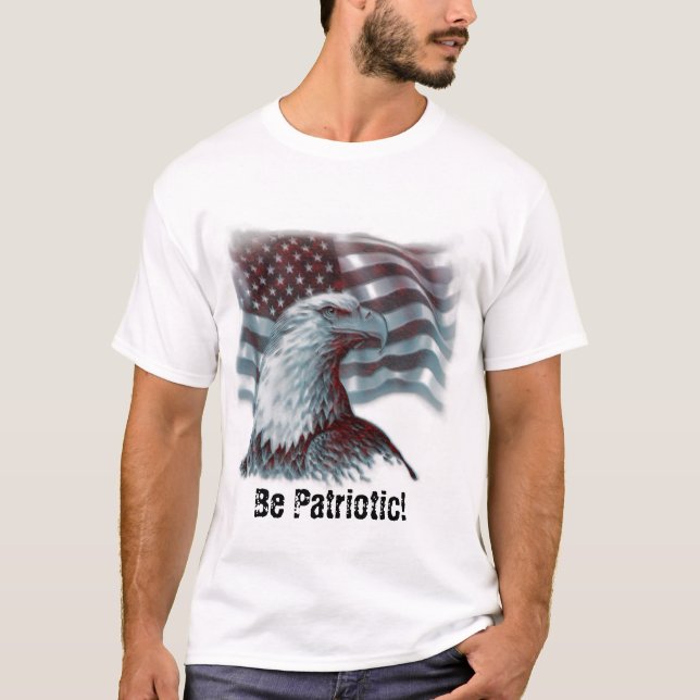 Be Patriotic! T-Shirt (Front)