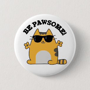 Be Paw-some Funny Awesome Cat Pun 6 Cm Round Badge