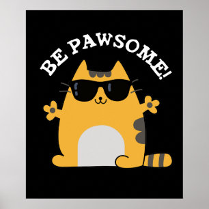 Be Paw-some Funny Awesome Cat Pun Dark BG Poster