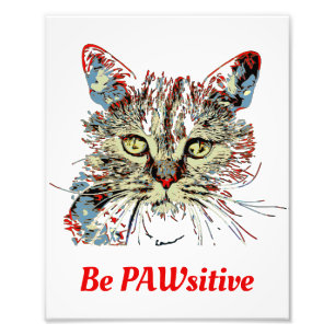 Be PAWsitive, funny cat quote Photo Print