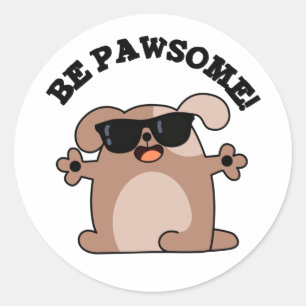 Be Pawsome Funny Awesome Dog Pun Classic Round Sticker
