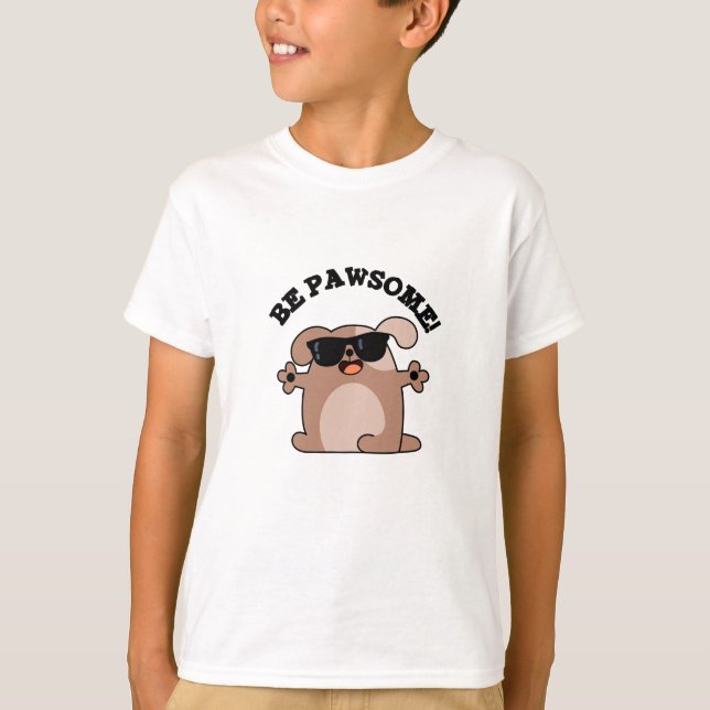 Be Pawsome Funny Awesome Dog Pun  T-Shirt (Front)