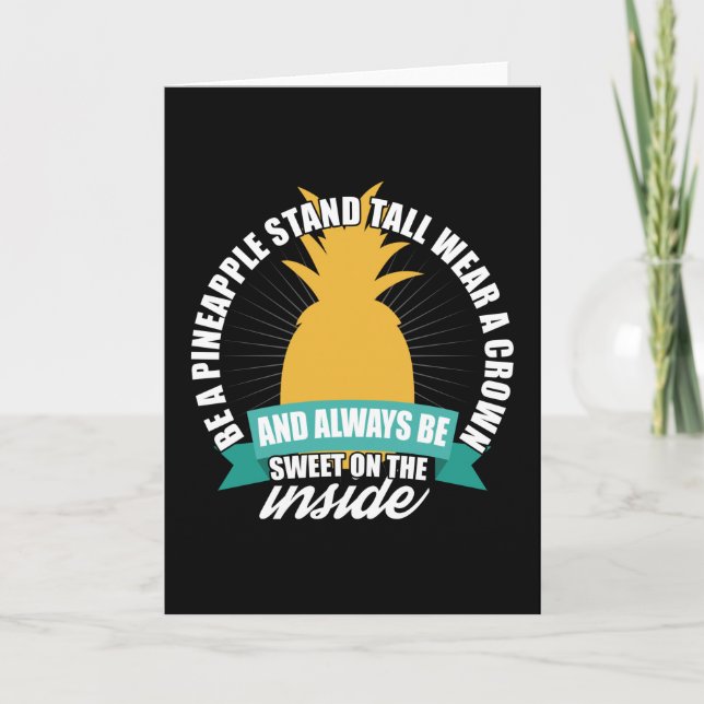 Be Pineapple Stand Tall Wear A Crown Card (Front)