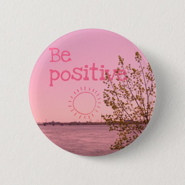 BE positive 6 Cm Round Badge (Front)