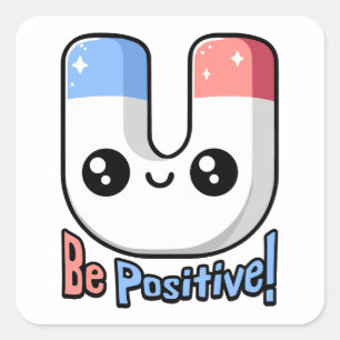 Be Positive! Cute Magnet Pun Square Sticker