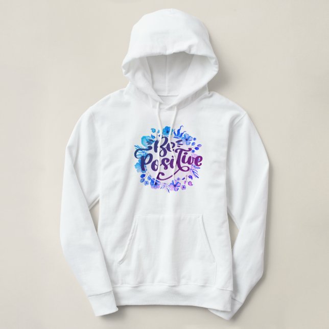 Be Positive Hoodie (Design Front)