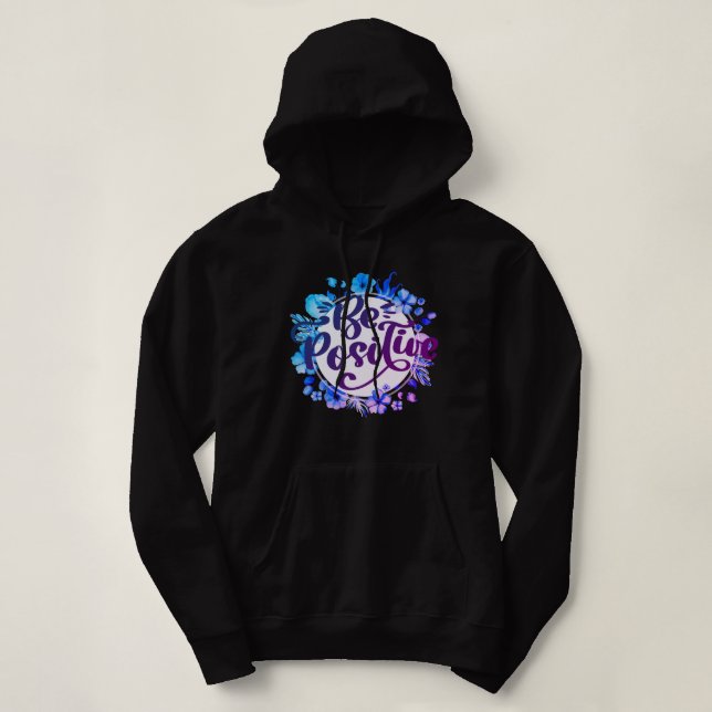Be Positive Hoodie (Design Front)