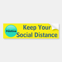 Be Positive Keep Your Social Distance sign