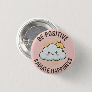 Be Positive — Radiate Happiness 3 Cm Round Badge