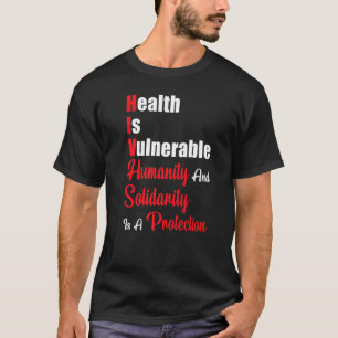 Be Positive Red Ribbon Health Is Vulnerable Hiv T-Shirt