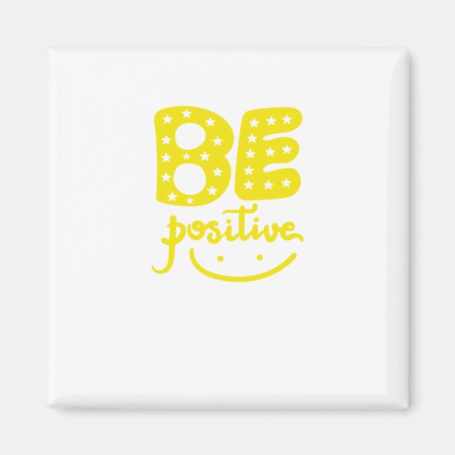 Be Positive, so that life can be Beautiful Magnet (Front)